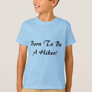 Geboren om een wandelaar te zijn t-shirt