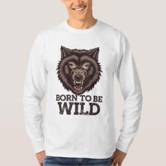 Geboren om een wilde wolf te zijn: Untamed Alpha S T-shirt