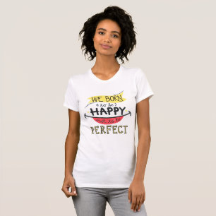 Geboren om gelukkig te zijn, niet perfect - Retro  T-shirt