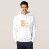 geboren om geschiedenis te schrijven hoodie (Voorkant volledig)