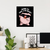 Geboren om Ham Jive Baby Funny Pig Pun Dark BG Poster (Thuiskantoor)