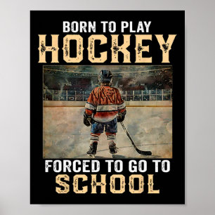 Geboren om hockey te spelen - Gedwongen om naar sc Poster