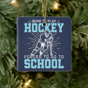 Geboren om Hockey te Spelen Gedwongen om naar Scho Keramisch Ornament