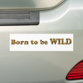 Geboren om in het wild te zijn - Bumpersticker voo (Op auto)