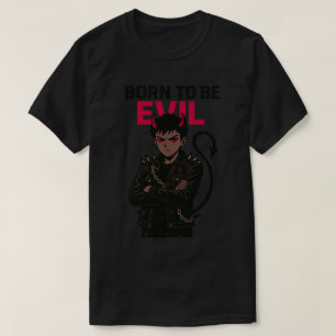 Geboren om kwaad te zijn t-shirt