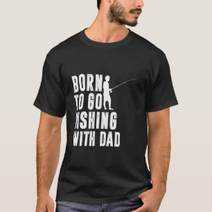 Geboren om met papa te gaan vissen, grappige visse t-shirt