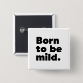 Geboren om mild te zijn vierkante button 5,1 cm (Voorkant /achterkant)