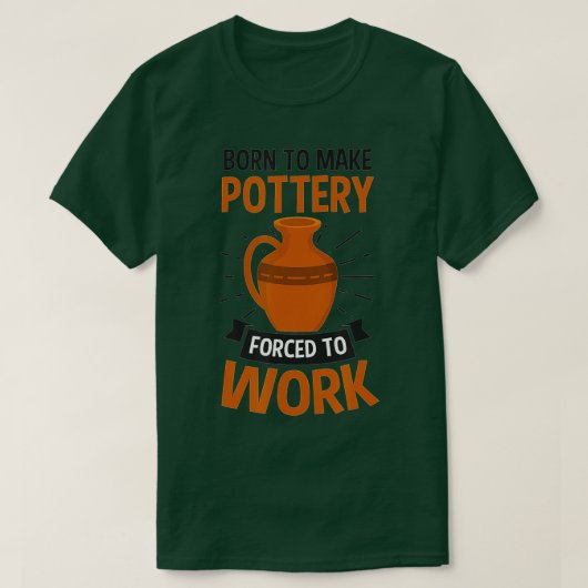 Geboren om Pottery Design Potter te maken - 1 T-shirt (Design voorkant)