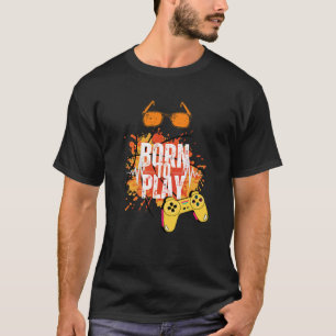 geboren om spelletjes te spelen t-shirt