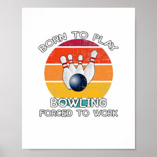 Geboren om te bowlen Gedwongen om te werken Poster