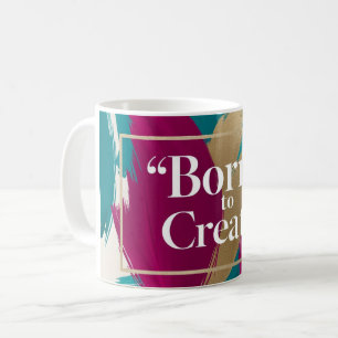 Geboren om te creëren koffiemok