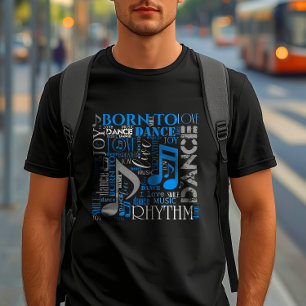 Geboren om te Dansen Blauw/Wit/Elke Kleur ID277 T-shirt