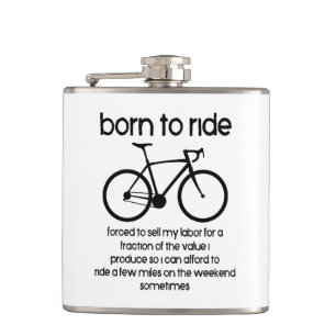 Geboren om te fietsen gedwongen om te werken heupfles