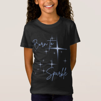 Geboren om te fonkelen T-shirt ontwerp