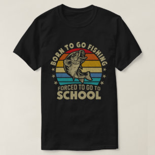 Geboren om te gaan Gevist gedwongen naar school te T-shirt