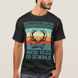 Geboren Om Te Gaan Jagen Verplichte School Retro T-shirt