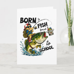 Geboren om te gaan vissen Gedwongen om naar school Feestdagen Kaart
