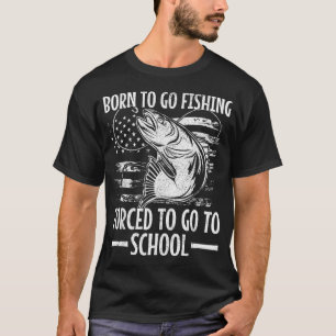 Geboren om te gaan vissen gedwongen om naar school t-shirt