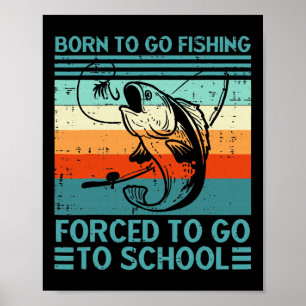 Geboren om te gaan vissen Gedwongen school Poster