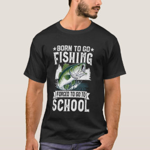 Geboren om te gaan vissen Geforceerde school grapp T-shirt