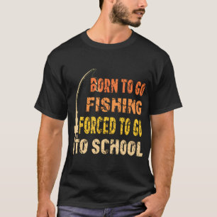 Geboren om te gaan vissen Grappige visser kleren T-shirt