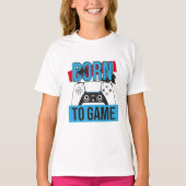GEBOREN OM TE GAMEN MET MIJN CONSOLE T-SHIRT (Voorkant)
