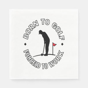 Geboren om te golfen gedwongen om te werken T-Shir Servet
