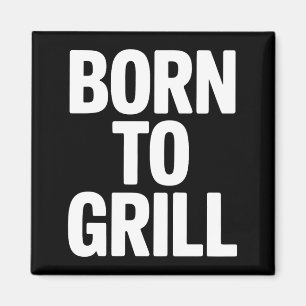 Geboren om te grillen Bbq Achtertuin Grill Master Magneet