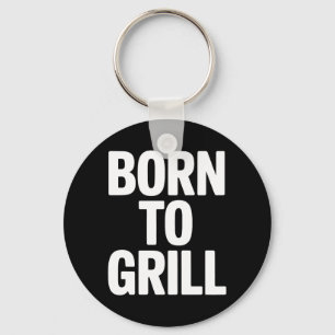 Geboren om te grillen Bbq Achtertuin Grill Master  Sleutelhanger