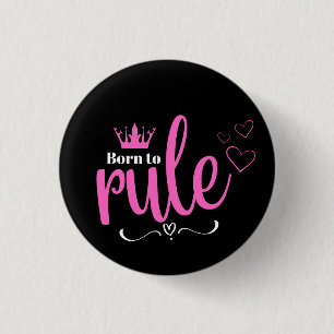 Geboren om te heersen ronde button 3,2 cm
