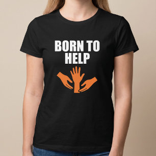 Geboren om te Helpen T-shirt