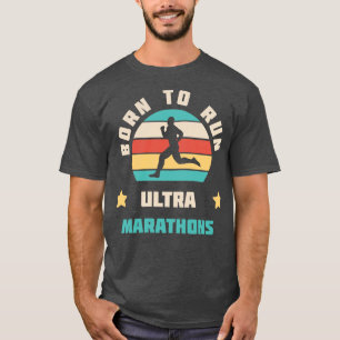Geboren om te lopen Ultra Marathons Running Gift I T-shirt