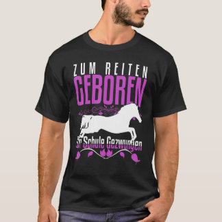 Geboren om te rijden Getrokken naar school Paard z T-shirt