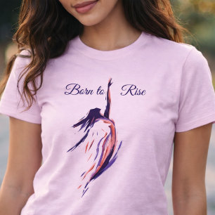 Geboren om te rijzen Artistieke Internationale Vro T-shirt