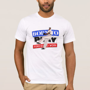 Geboren om te spelen, gedwongen om te werken t-shirt