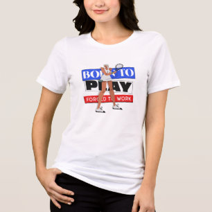 Geboren om te spelen, gedwongen om te werken Tri-Blend shirt