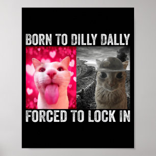 Geboren om te treuzelen Gedwongen om op te sluiten Poster