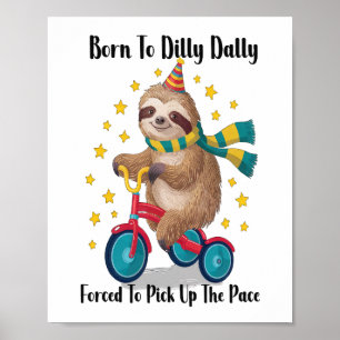 Geboren om te treuzelen luiaard poster