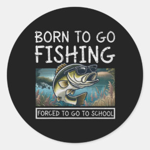 Geboren om te vissen Gedwongen om naar school te g Ronde Sticker