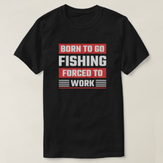 GEBOREN OM TE VISSEN T-SHIRT