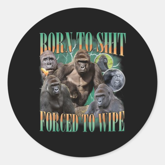 Geboren om te worden gedwongen om grappige gorilla ronde sticker (Voorkant)