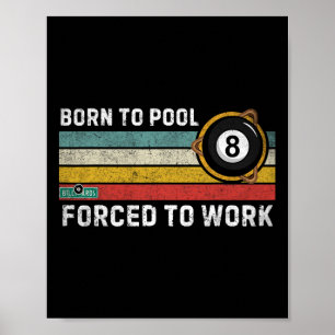 Geboren om te zwembad gedwongen om te werken snoo poster