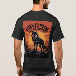 "GEBOREN OM TE ZWERVEN, GELEID DOOR INSTINCT T-SHIRT