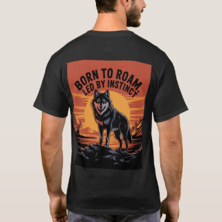 "GEBOREN OM TE ZWERVEN, GELEID DOOR INSTINCT T-SHIRT