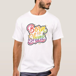 Geboren om trots te zijn | LGBTQ Regenboog Citaat T-shirt