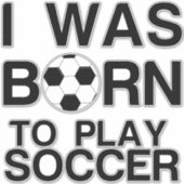 Geboren om voetbal te spelen sticker (Voorkant)