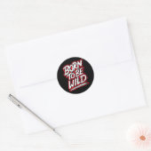Geboren om wild te worden ronde sticker (Envelop)