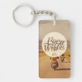 Geboren om wild te worden sleutelhanger (Voorkant)