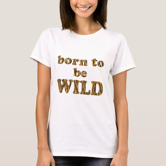 Geboren om wild te zijn - Tigerprint Dames Basic T T-shirt (Voorkant)