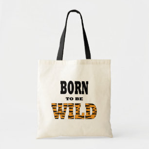 Geboren om Wild te zijn Tote Bag
